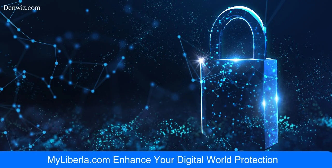 MyLiberla.com Enhance Your Digital World Protection